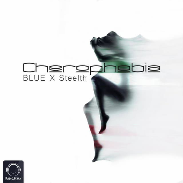 Cherophobia · Blue & Steelth