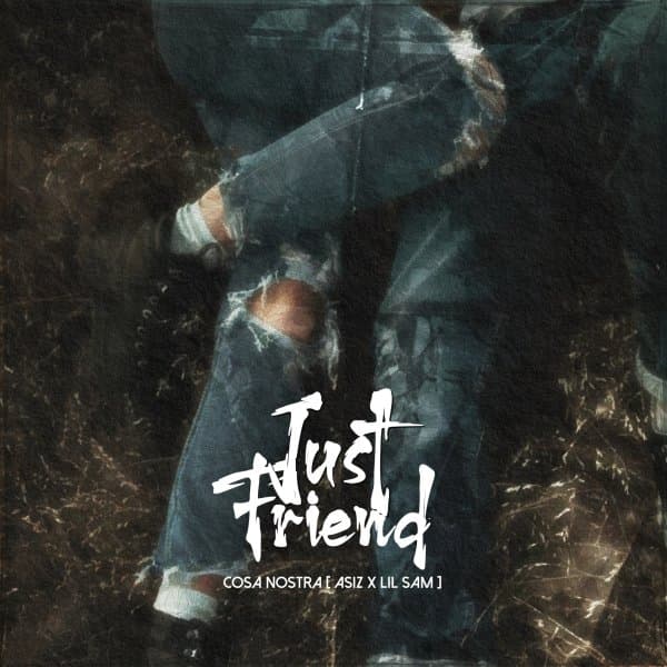 Just Friend · Cosa Nostra