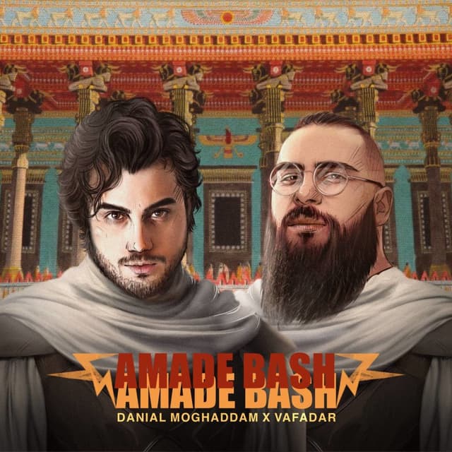 Amade Bash · Danial Moghaddam & Vafadar