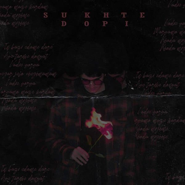 Sukhte · Dopi