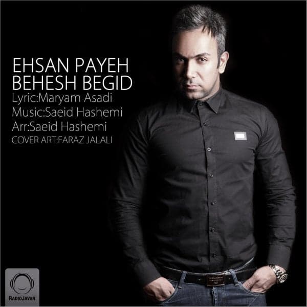 Behesh Begid · Ehsan Paya