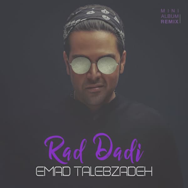 Rad Dadi · Emad Talebzadeh