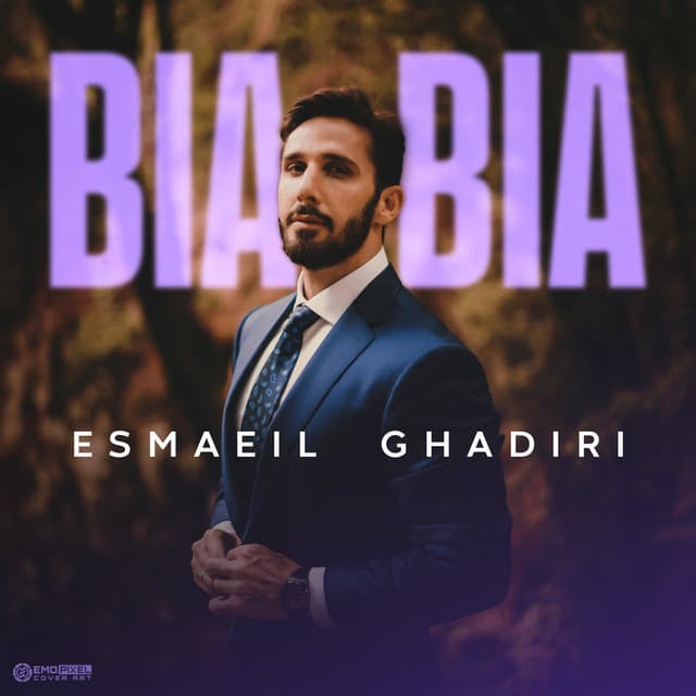 Bia Bia · Esmaeil Ghadiri