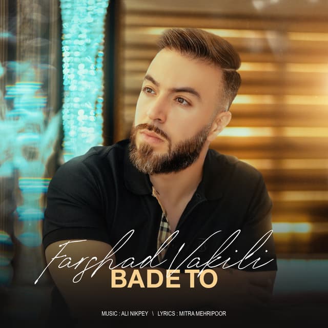 Bade To · Farshad Vakili