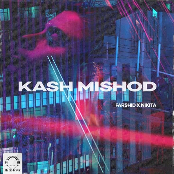 Kash Mishod · Farshid & Nikita