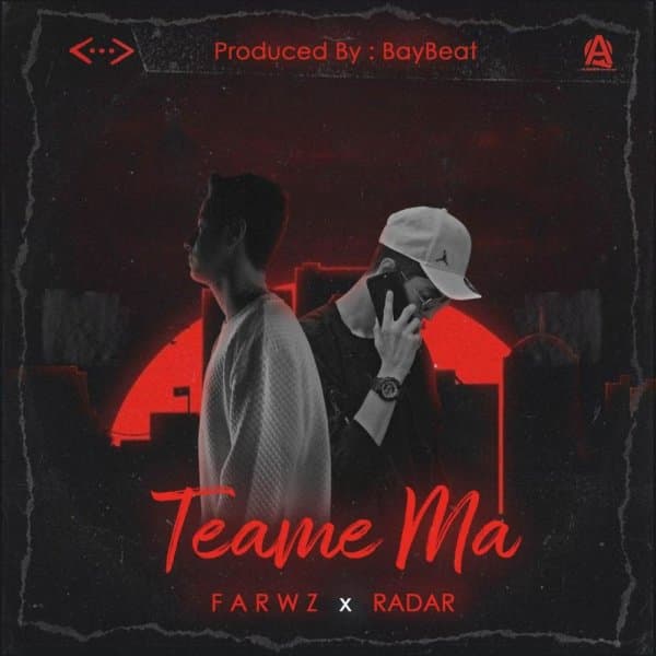 Teame Ma · Farwz & Radar