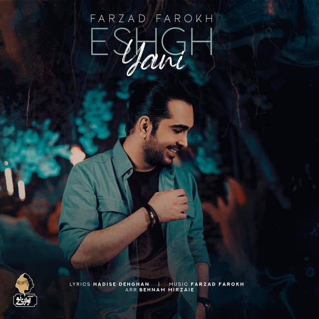 Eshgh Yani · Farzad Farokh