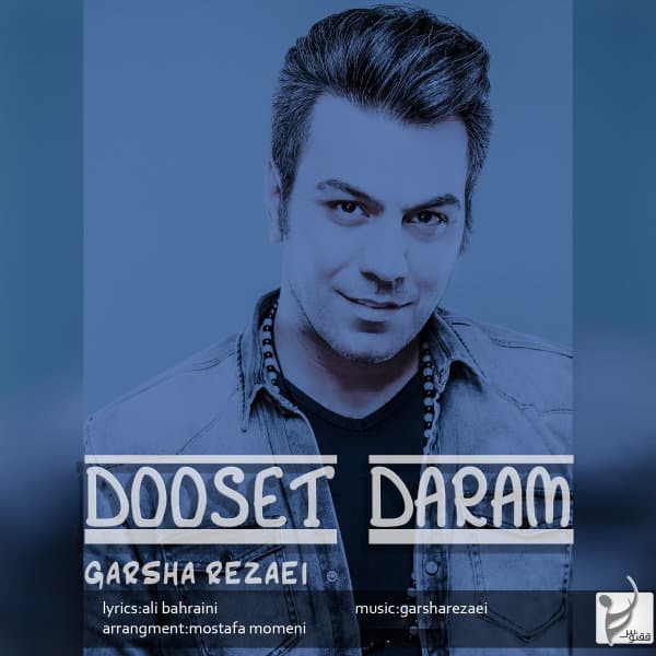 Dooset Daram · Garsha Rezaei
