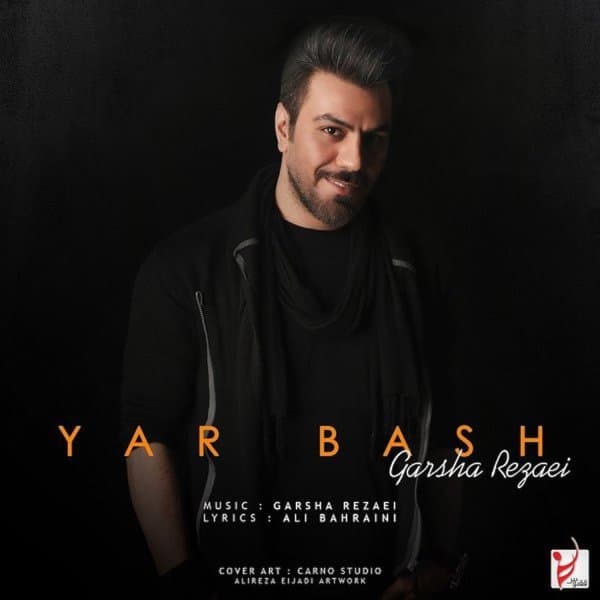 Yar Bash · Garsha Rezaei