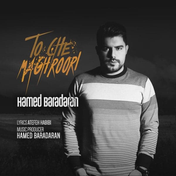 To Che Maghroori · Hamed Baradaran
