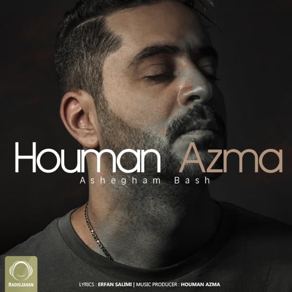 Ashegham Bash · Houman Azma