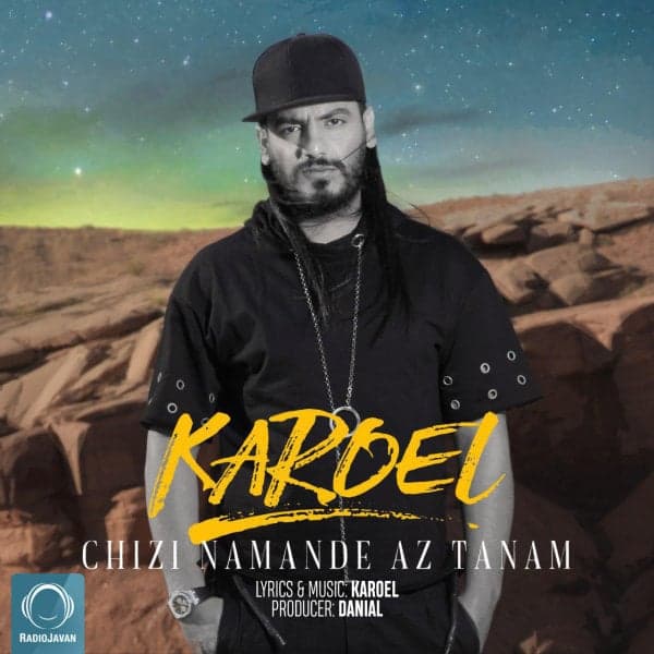 Chizi Namande Az Tanam · Karoel