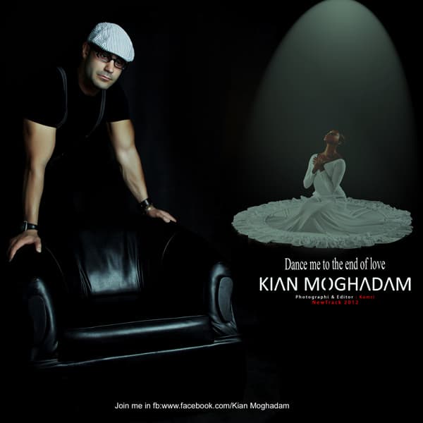 Dance Me To The End Of Love · Kian Moghadam