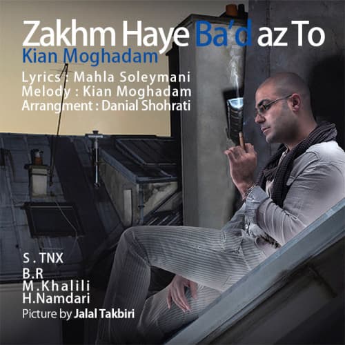 Zakhmaye Bad Az To · Kian Moghadam