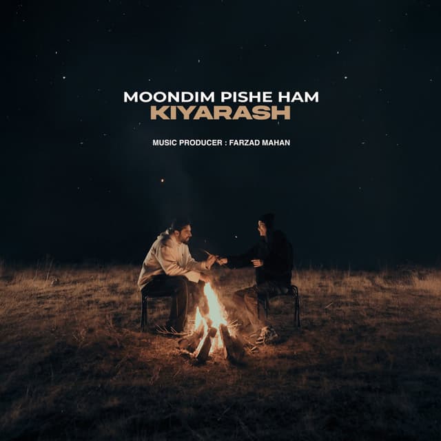 Moondim Pishe Ham · Kiyarash