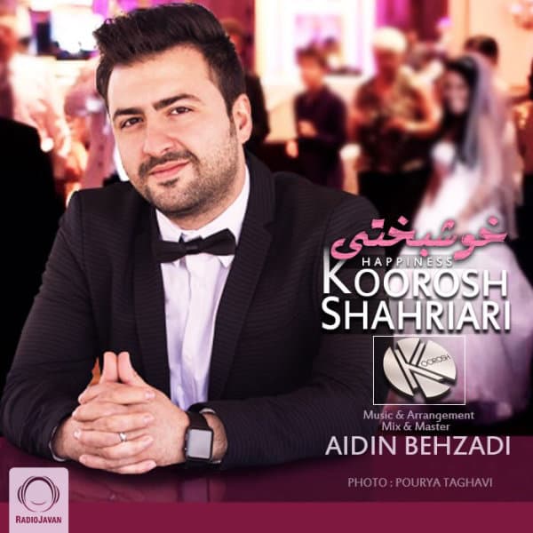 Khoshbakhti · Koorosh Shahriari