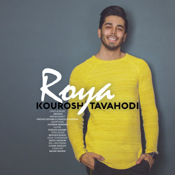 Roya · Kourosh Tavahodi
