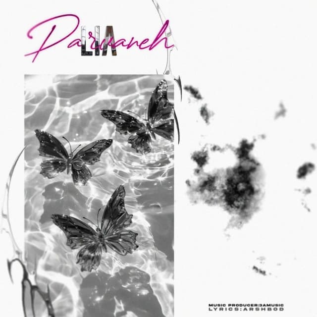 Parvaneh · Lia