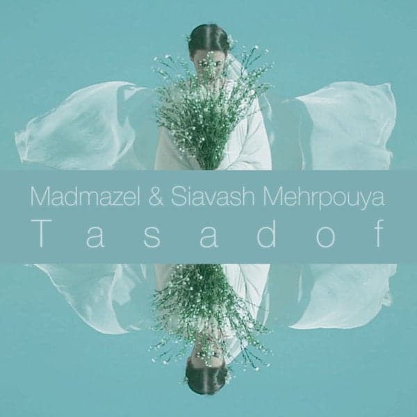 Tasadof · Madmazel & Siavash Mehrpouya