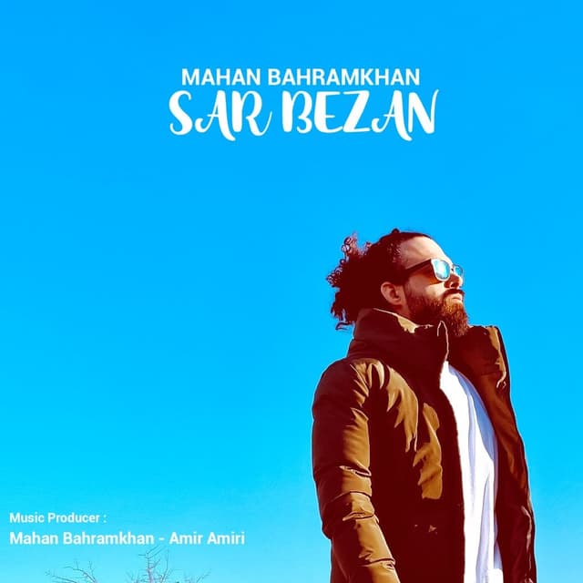 Sar Bezan · Mahan Bahramkhan