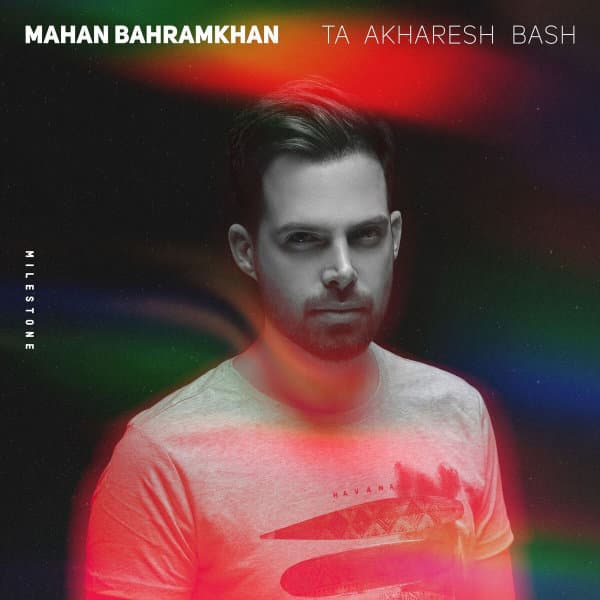 Ta Akharesh Bash · Mahan Bahramkhan