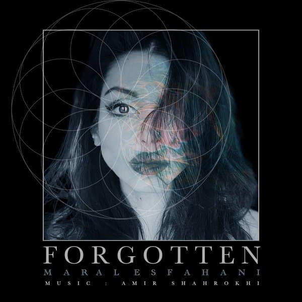 Forgotten · Maral Esfahani