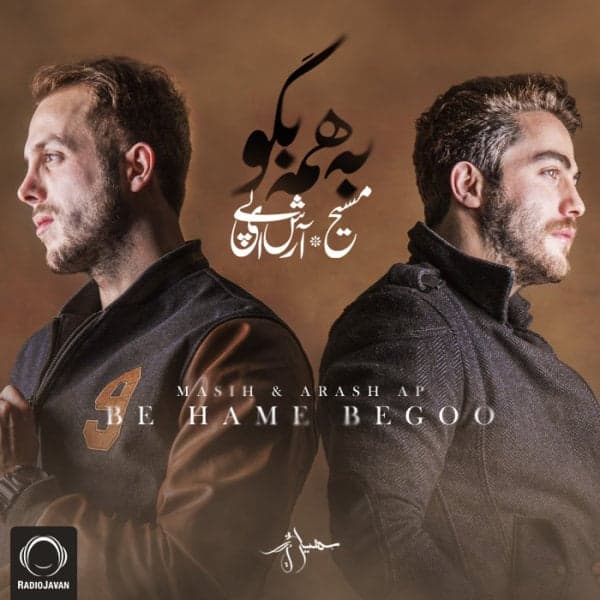 Be Hame Begoo · Masih & Arash AP