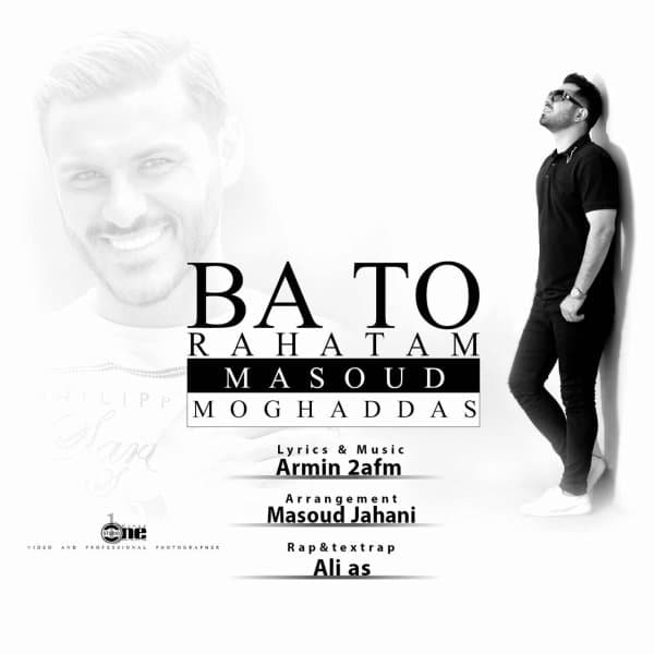 Ba To Rahatam · Masoud Moghaddas