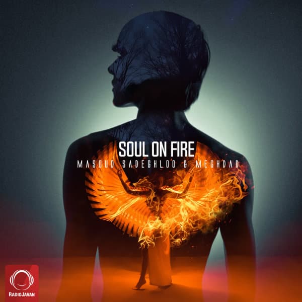 Soul On Fire · Masoud Sadeghloo & Meghdad