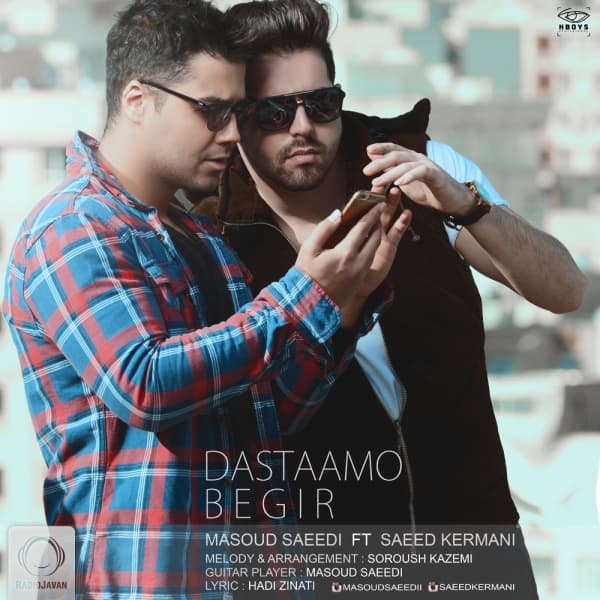Dastaamo Begir · Masoud Saeedi & Saeed Kermani