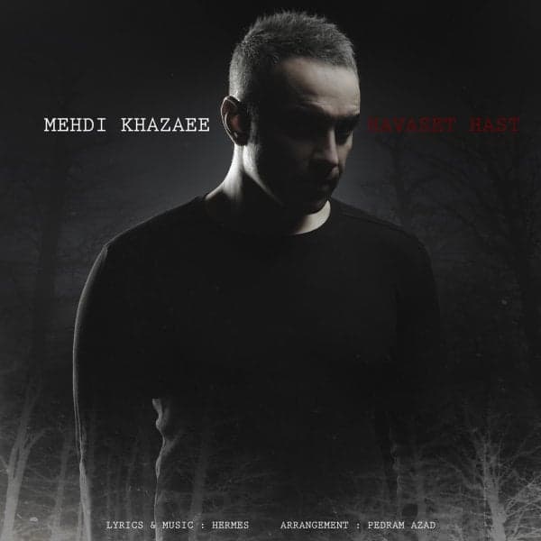 Havaset Hast · Mehdi Khazaee