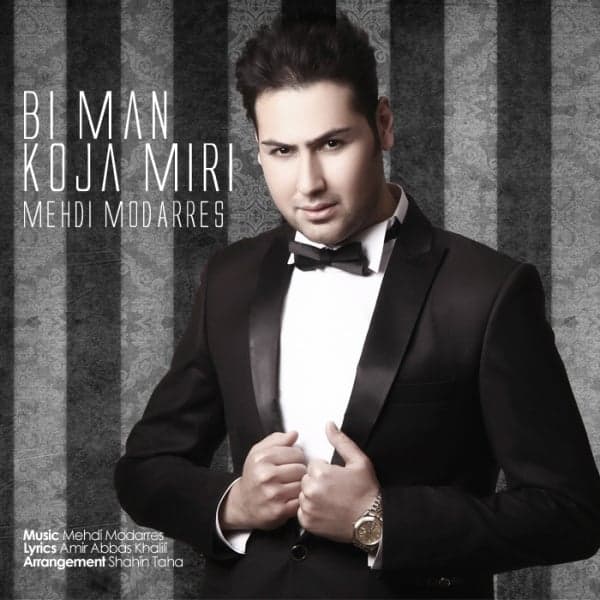 Bi Man Koja Miri · Mehdi Modarres