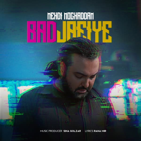 Bad Jaeiye · Mehdi Moghadam