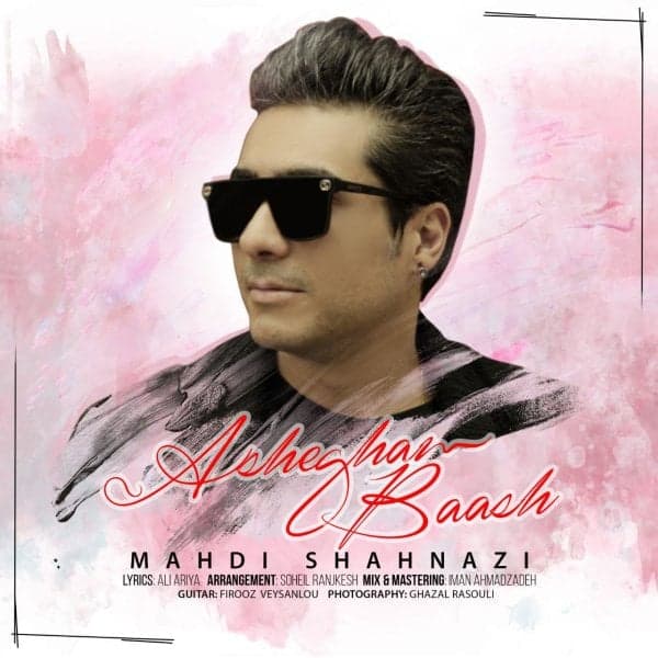 Ashegham Baash · Mahdi Shahnazi