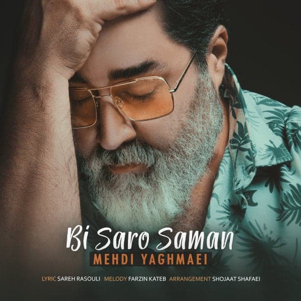 Bi Saro Saman · Mehdi Yaghmaei