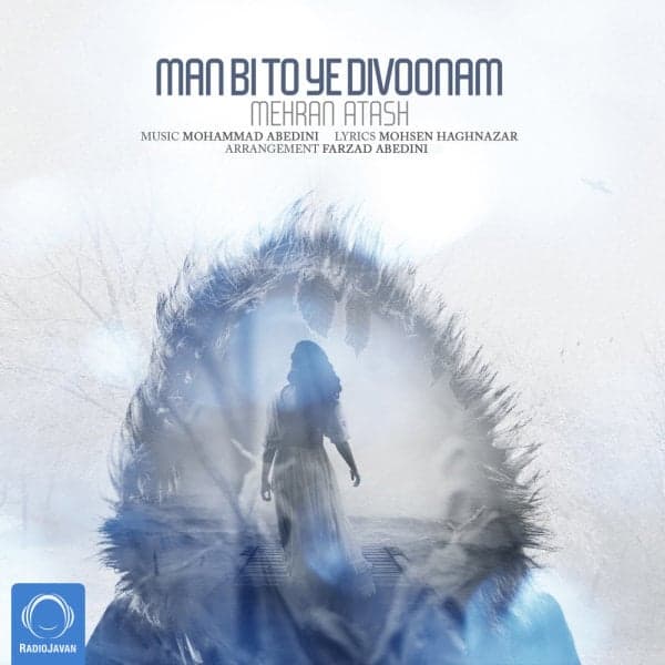 Man Bi To Ye Divoonam · Mehran Atash