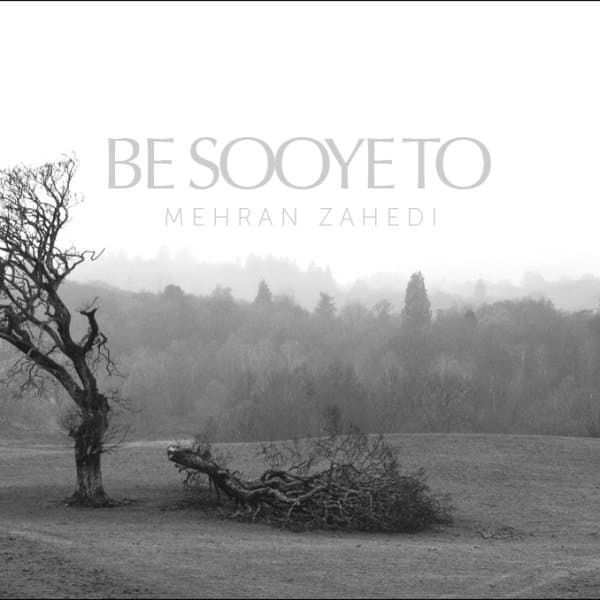 Be Sooye To · Mehran Zahedi