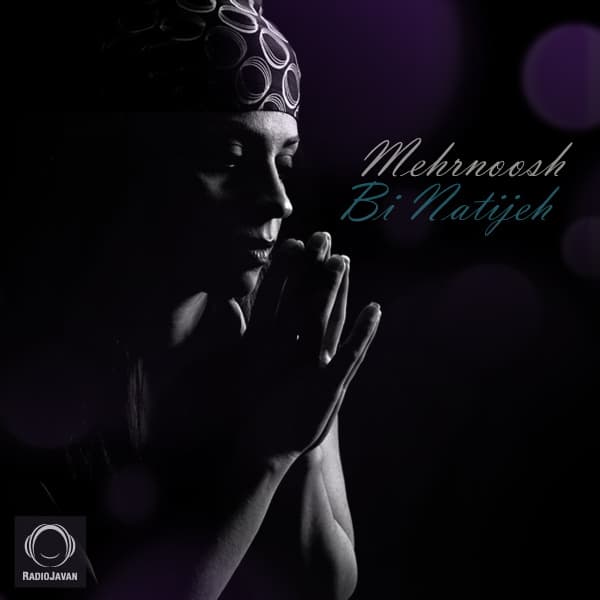 Bi Natijeh · Mehrnoosh