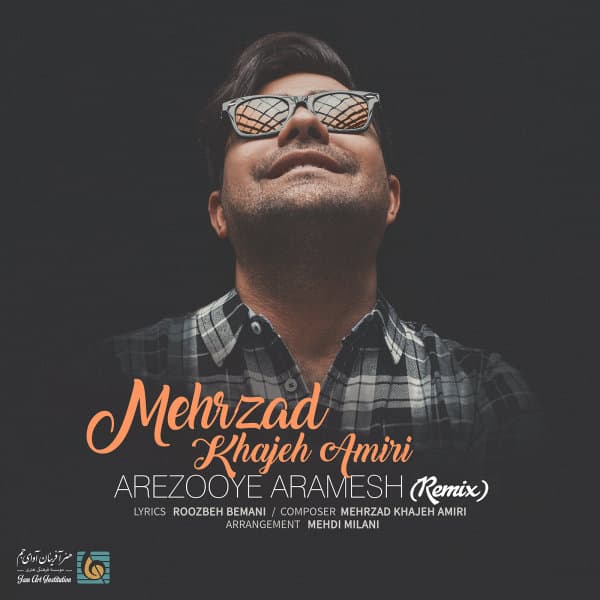 Arezooye Aramesh (Remix) · Mehrzad Khajeh Amiri