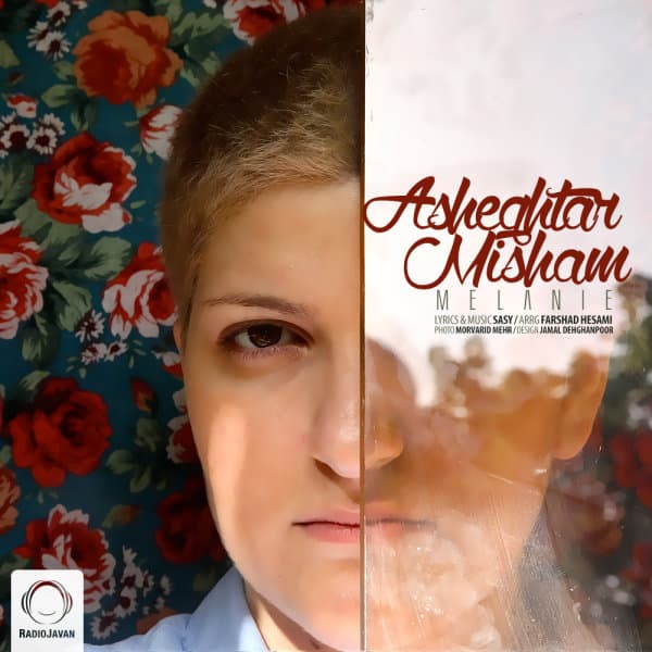 Asheghtar Misham · Melanie