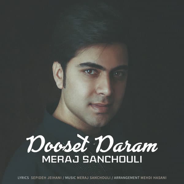 Dooset Daram · Meraj Sanchouli