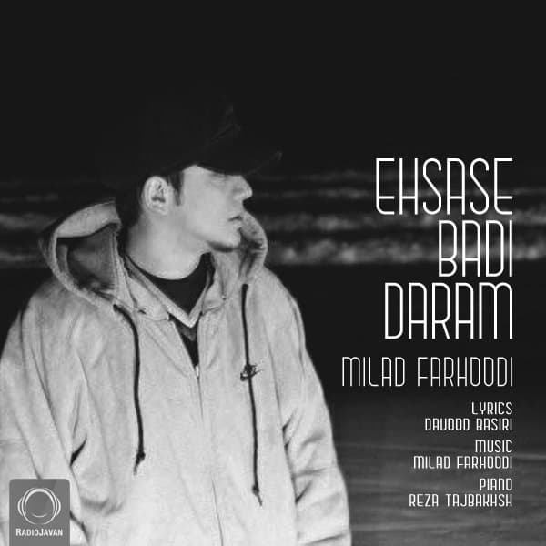 Ehsase Badi Daram · Milad Farhoodi