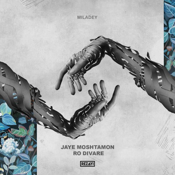 Jaye Moshtamon Ro Divare · Miladey