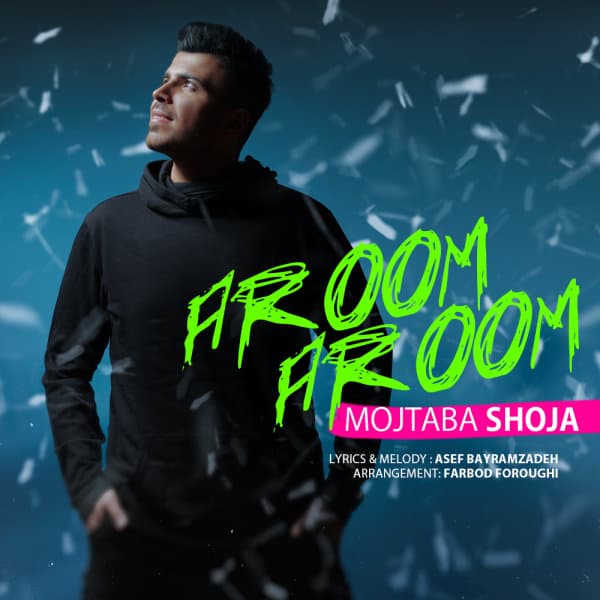 Aroom Aroom · Mojtaba Shoja