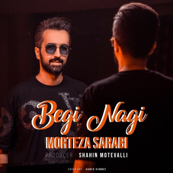 Begi Nagi · Morteza Sarabi