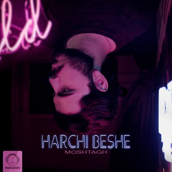 Harchi Beshe · Moshtagh