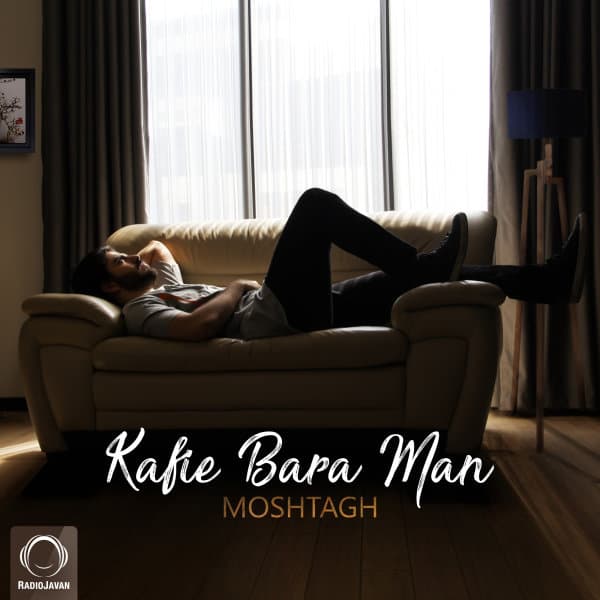 Kafie Bara Man · Moshtagh