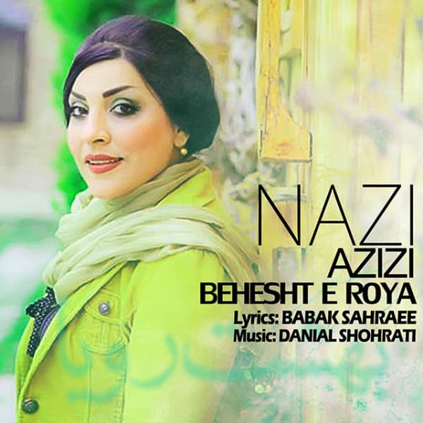 Beheshte Royaha · Nazi Azizi