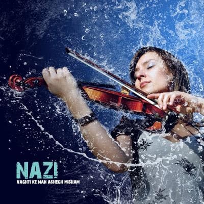 Vaghti Ke Man Ashegh Misham · Nazi