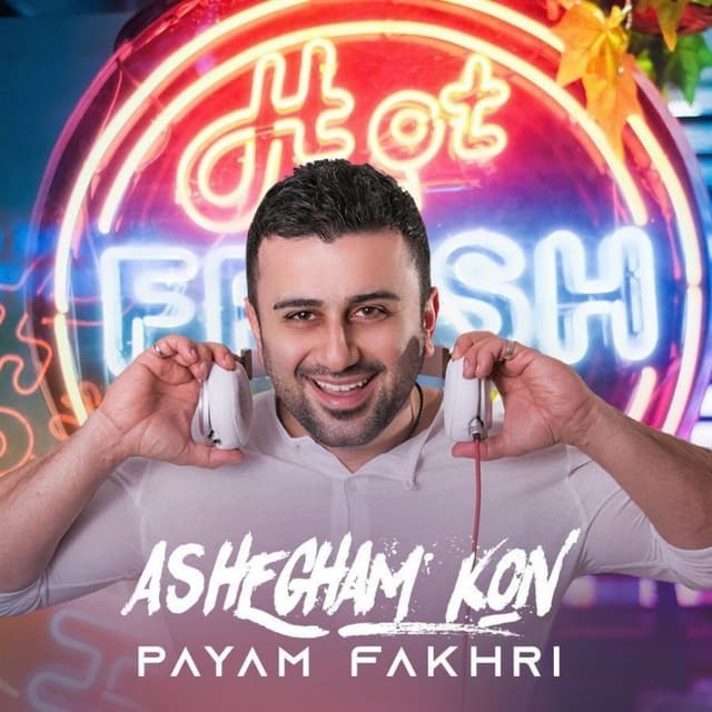 Ashegham Kon · Payam Fakhri